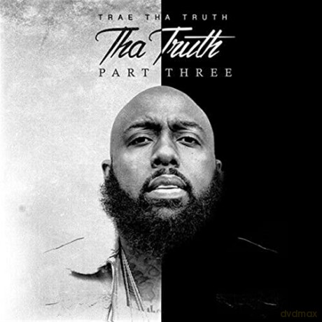 Trae Tha Truth: Tha Truth Part 3 [CD]