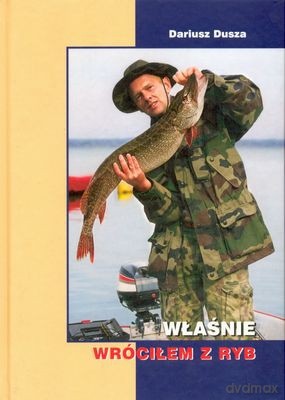 Właśnie Wróciłem Z Ryb - Dariusz Dusza [KSIĄŻKA]
