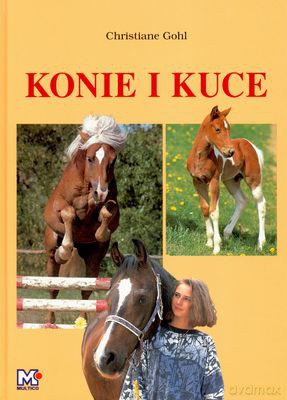 Konie I Kuce - Christiane Gohl [KSIĄŻKA]