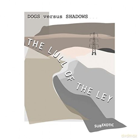 Dog Versus Shadows: The Lull Of The Ley [CD]