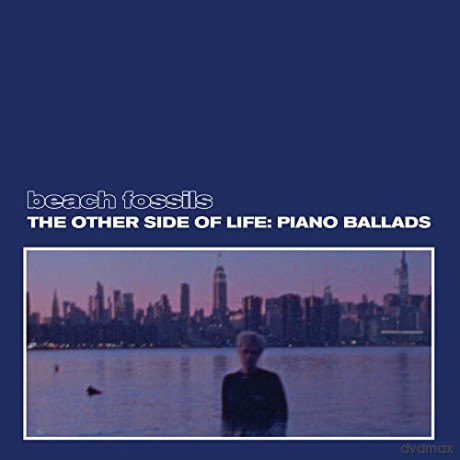 Beach Fossils: The Other Side of Life Piano Ballads [CD]