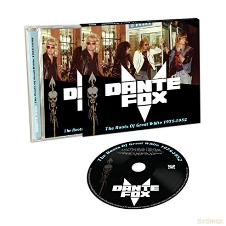 Dante Fox: The Roots Of Great White 1978-1982 [CD]