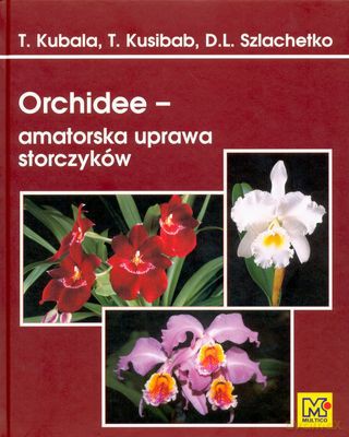 Orchidee Amatorska Uprawa Storczyków [KSIĄŻKA]