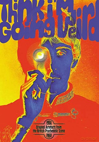 Think Im Going Weird: Original Artefacts From The British Psychedelic Scene 1966-68 [5xCD]