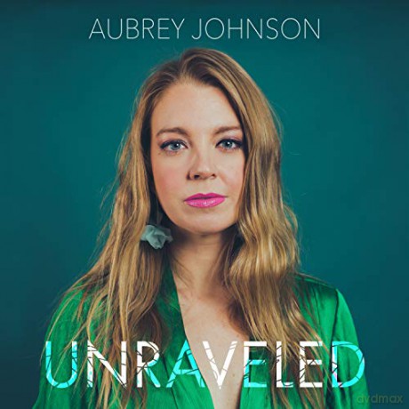 Aubrey Johnson: Unraveled [CD]