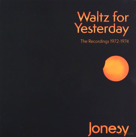 Jonesy: Waltz For Yesterday: The Recordings 1972-1974 [3xCD]