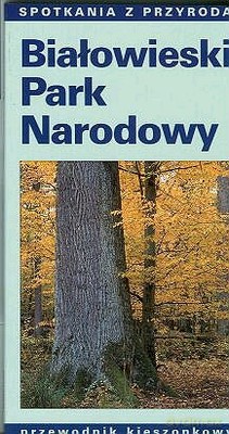 Białowieski Park Narodowy [KSIĄŻKA]