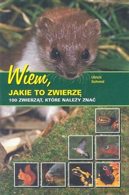 Wiem Jakie To Zwierzę - Ulrich Schmid [KSIĄŻKA]