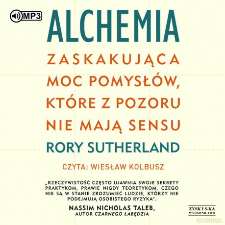 Alchemia. Zaskakująca moc pomysłów, które z pozoru nie mają sensu - Rory Sutherland [AUDIOBOOK]