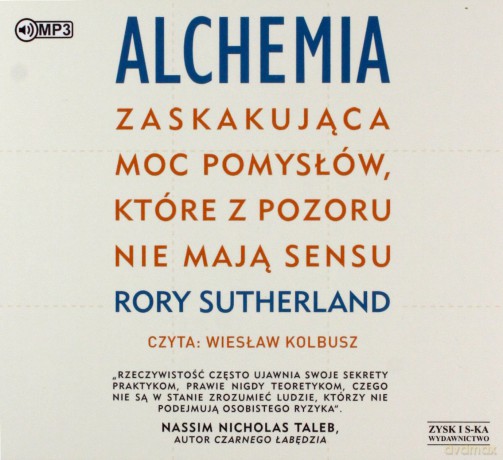 Alchemia. Zaskakująca moc pomysłów, które z pozoru nie mają sensu - Rory Sutherland [AUDIOBOOK]