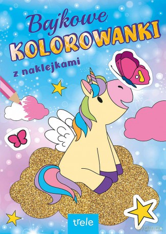 Bajkowe kolorowanki. Jednorożce [KSIĄŻKA]