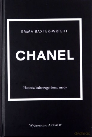 Chanel. Historia kultowego domu mody - Emma Baxter-Wright [KSIĄŻKA]