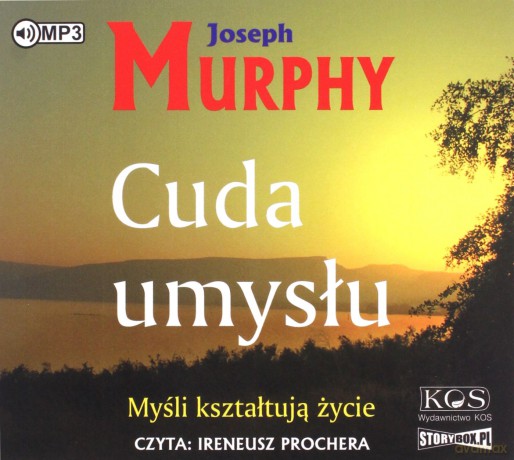 Cuda umysłu. Myśli kształtują życie - Joseph Murphy [AUDIOBOOK]