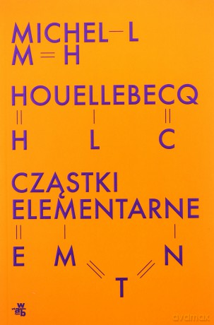 Cząstki elementarne - Michel Houellebecq [KSIĄŻKA]
