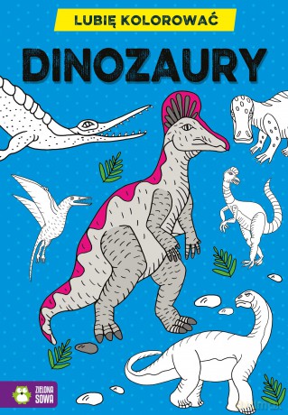 Dinozaury. Lubię kolorować [KSIĄŻKA]