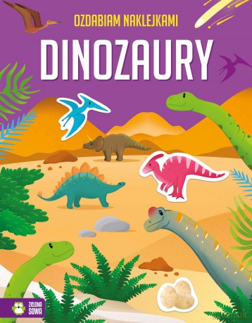 Dinozaury. Ozdabiam naklejkami [KSIĄŻKA]