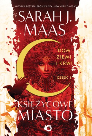 Dom Ziemi i Krwi. Księżycowe Miasto (Tom 1) Część 1 - Sarah J. Maas [KSIĄŻKA]