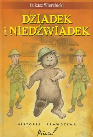 Dziadek i niedźwiadek Historia prawdziwa - Łukasz Wierzbicki [KSIĄŻKA]
