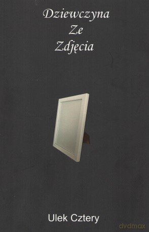 Dziewczyna Ze Zdjęcia - Ulek Cztery [KSIĄŻKA]