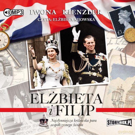 Elżbieta i Filip. Najsłynniejsza królewska para współczesnego świata - Iwona Kienzler [AUDIOBOOK]