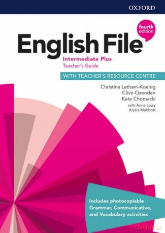 English File 4th Edition Intermediate Plus Teacher's Guide + Teacher's Resource Centre - Clive Oxenden, Christina Latham-Koeing [KSIĄŻKA]