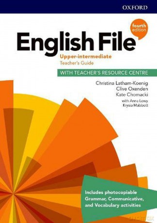 English File 4th Edition Upper-Intermediate Teacher's Guide with Teacher's Resource Centre - Clive Oxenden, Christina Latham-Koenig, Jerry Lambert [KSIĄŻKA]