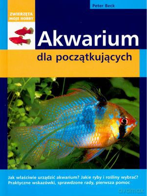 Akwarium Dla Początkujących - Peter Beck [KSIĄŻKA]