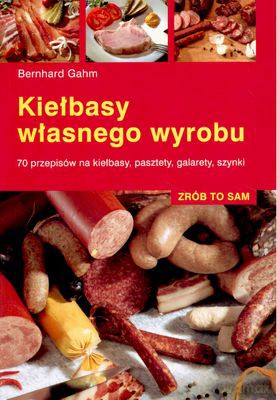 Kiełbasy Własnego Wyrobu - Bernhard Gahm [KSIĄŻKA]