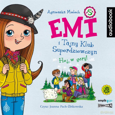 Hej, w góry! Emi i Tajny Klub Superdziewczyn (Tom 13) - Agnieszka Mielech [AUDIOBOOK]
