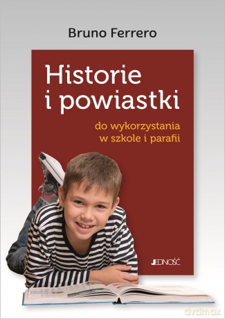 Historie i powiastki do wykorzystania w szkole i w parafii - Bruno Ferrero [KSIĄŻKA]