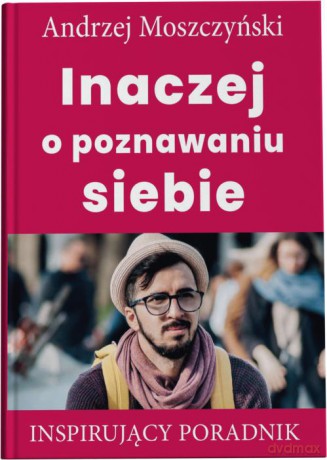 Inaczej o poznawaniu siebie - Andrzej Moszczyński [KSIĄŻKA]