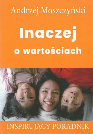 Inaczej o wartościach - Andrzej Moszczyński [KSIĄŻKA]