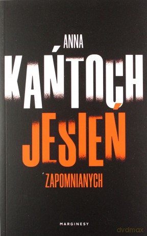 Jesień zapomnianych - Anna Kańtoch [KSIĄŻKA]