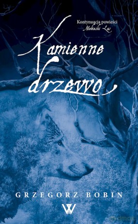 Kamienne drzewo. Niebieski las (Tom 2) - Grzegorz Bobin [KSIĄŻKA]