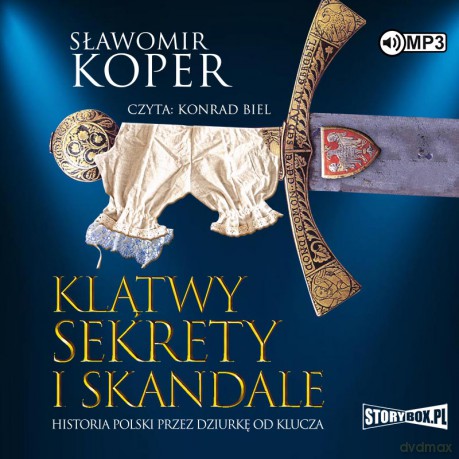 Klątwy, sekrety i skandale. Historia Polski przez dziurkę od klucza - Sławomir Koper [AUDIOBOOK]