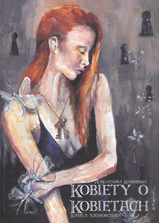 Kobiety o Kobietach - Kamila Nieskończona, Aleksandra Komperda [KSIĄŻKA]