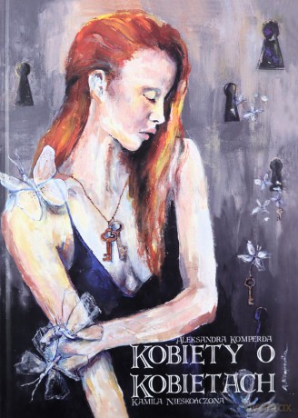 Kobiety o Kobietach - Kamila Nieskończona, Aleksandra Komperda [KSIĄŻKA]