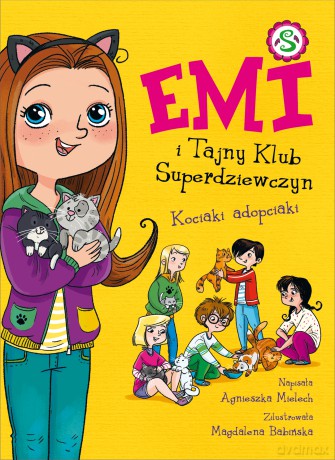 Kociaki adopciaki. Emi i Tajny Klub Superdziewczyn (Tom 14) - Agnieszka Mielech [KSIĄŻKA]