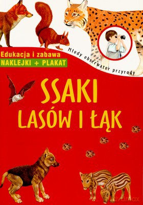 Ssaki Lasów I Łąk Edukacja I Zabawa Naklejki + Plakat [KSIĄŻKA]