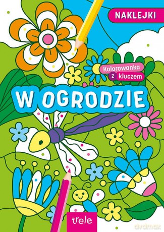 Kolorowanki z kluczem. W ogrodzie [KSIĄŻKA]