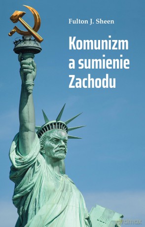 Komunizm a sumienie Zachodu - Fulton J. Sheen [KSIĄŻKA]