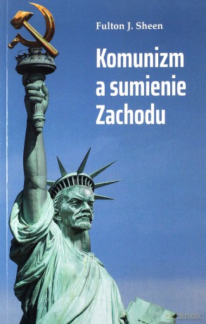Komunizm a sumienie Zachodu - Fulton J. Sheen [KSIĄŻKA]