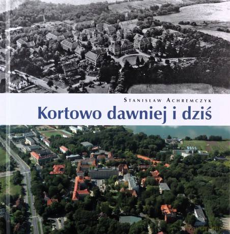 Kortowo dawniej i dziś - Stanisław Achremczyk [KSIĄŻKA]