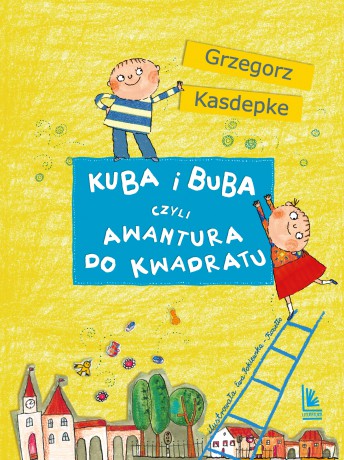 Kuba i Buba, czyli awantura do kwadratu - Grzegorz Kasdepke [KSIĄŻKA]