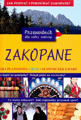 Zakopane Przewodnik Dla Całej Rodziny [KSIĄŻKA]