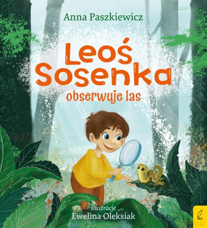 Leoś Sosenka obserwuje las - Anna Paszkiewicz [KSIĄŻKA]