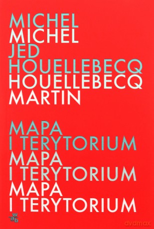 Mapa i terytorium - Michel Houellebecq [KSIĄŻKA]