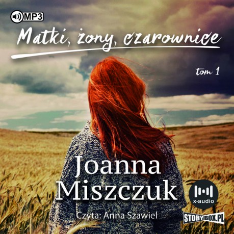 Matki, żony, czarownice (Tom 1) - Joanna Miszczuk [AUDIOBOOK]
