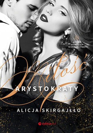Miłość arystokraty - Alicja Skirgajłło [KSIĄŻKA]
