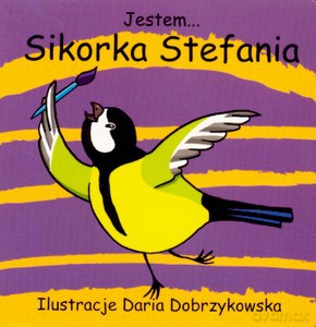 Jestem Sikorka Stefania (twarda) [KSIĄŻKA]